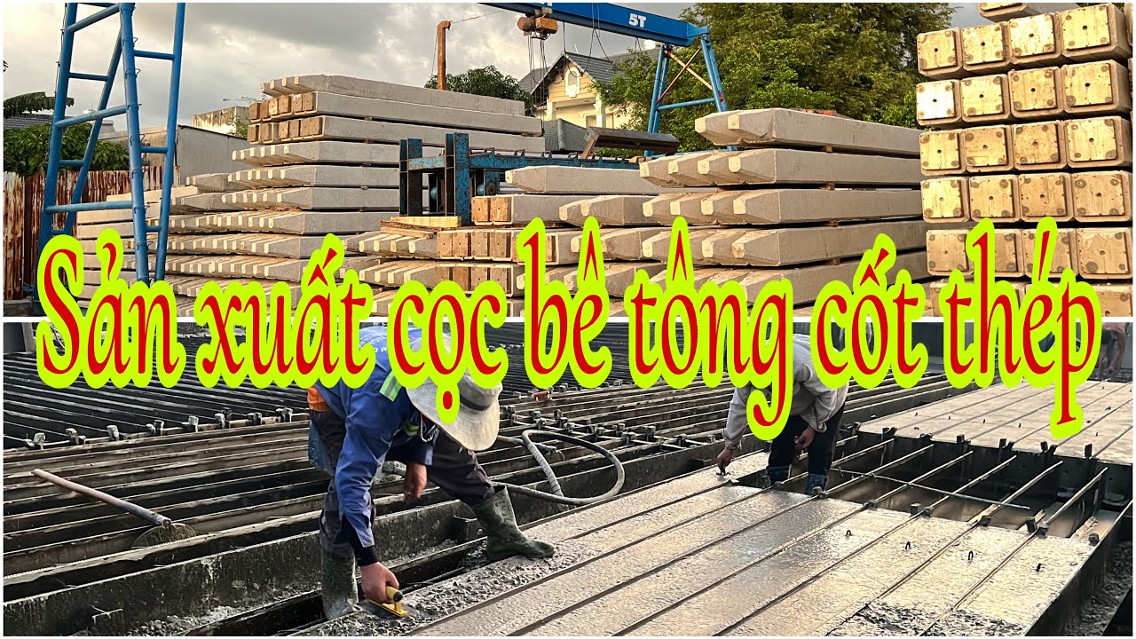 Khám phá nhà máy sản xuất cọc bê tông cốt thép tại Thủ Đức - Kho Tư liệu Xây dựng