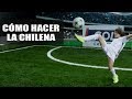 Cómo hacer la chilena - Tutorial y jugadas de fútbol | Gol Caracol