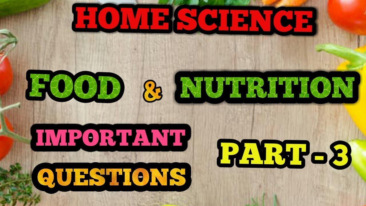 HOME SCIENCE FOOD AND NUTRITION IMPORTANT QUESTIONS - YouTube