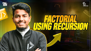 Factorial using Recursion । Recursion in details | UniSolve - Ep.8 | বাংলা ( Bangla )