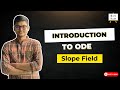 What is "Slope Field" of a DE? | Ordinary Differential Equations (ODE) | বাংলা লেকচার