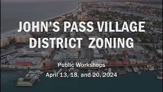 0April 18, 2024 John's Pass Public Zoning Workshop