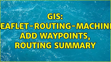 GIS: leaflet-routing-machine add waypoints, routing summary (3 Solutions!!)