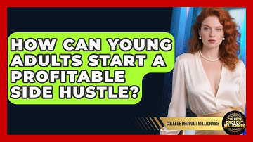How Can Young Adults Start a Profitable Side Hustle? | College Dropout Millionaire News