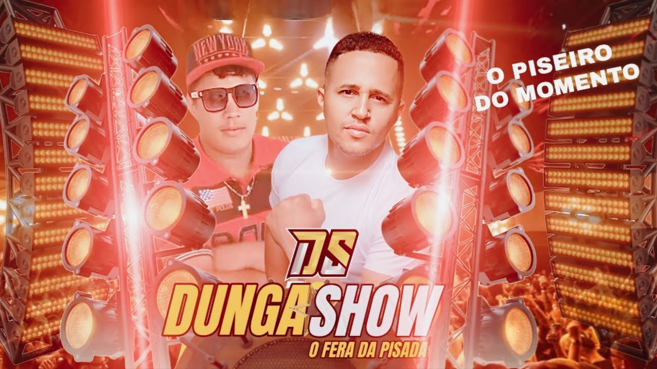 PISEIRO DO MOMENTO (DUNGA SHOW)