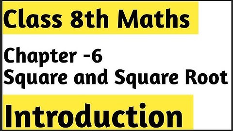 Square and Square root Chapter -6 Introduction || Ncert Class 8th Maths ||