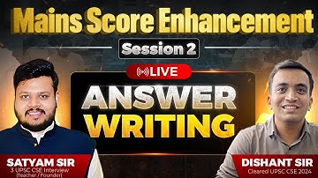 FREE Mains Score Enhancement LIVE Answer Writing | Session 2 by Satyam Sir, Dishant Sir