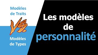 Découvrir Les Modèles De Personnalité Des Topiques Aux Persotypes
