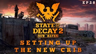 State of Decay 2 New Haven - Setting Up The New Crib