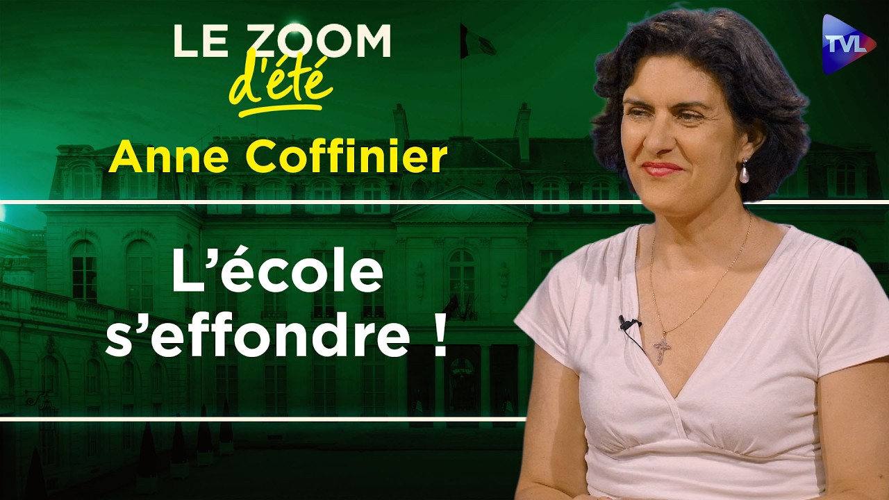 2027 : retrouver la liberté scolaire - Zoom d'été - Anne Coffinier - TVL