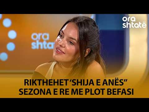 Rikthehet ‘Shija e Anës” Sezona e re me plot befasi – Ora 7