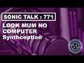 Sonic TALK 771 - Look Mum No Computer, Soma Flux and Meta VCV Rack