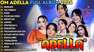 Mengapa  Tak Pernah pedih  Om Adella  Album Terbaru 2026  All Artis  Adella Gilrs