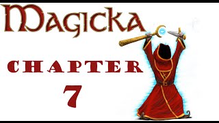 Magicka Chapter 7