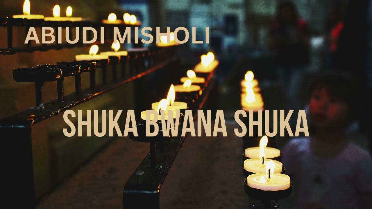 SHUKA BWANA SHUKA BY ABIUDI MISHOLI