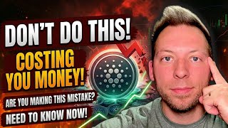 CARDANO ADA - You're Costing Yourself Money! Don't Make This Mistake! Need to Know!
