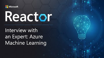 Interview with an Expert: Azure Machine Learning