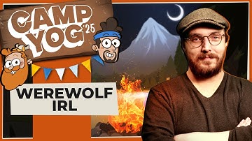 Werewolf with Zylus & Friends | CAMP YOG 