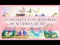 💖👨‍❤️‍💋‍👨CÓMO Está Con Su PAREJA? 💖SE ACUERDA De MI? TAROT INTERACTIVO👨‍❤️‍💋‍👨💖