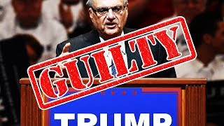 GUILTY!!! Sheriff Joe Arpaio Convicted