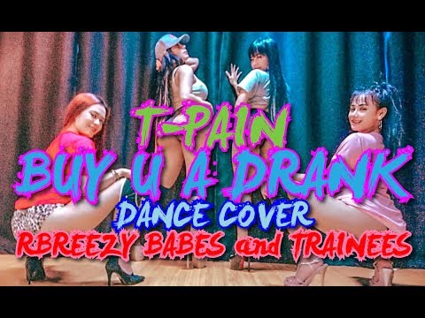 T-Pain - Buy U A Drank - RBREEZY BABES with TRAINEES DANCE COVER