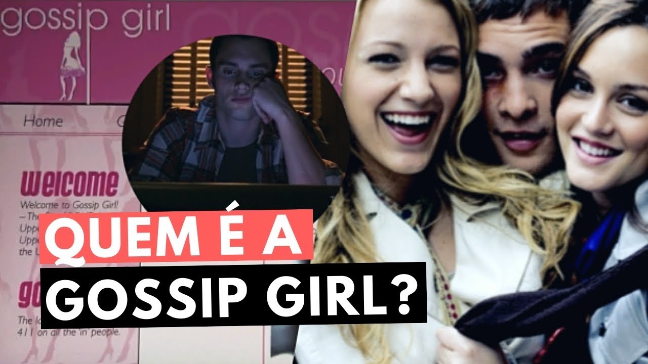 A IDENTIDADE DA GOSSIP GIRL SEMPRE ESTEVE NA NOSSA CARA! YouTube A IDENTIDADE DA GOSSIP GIRL SEMPRE ESTEVE NA NOSSA CARA! YouTube