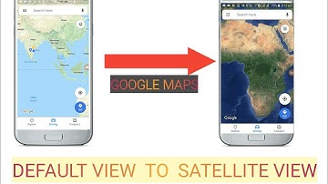 HOW TO CHANGE DEFAULT VIEW INTO SATELLITE VIEW IN GOOGLE MAPS