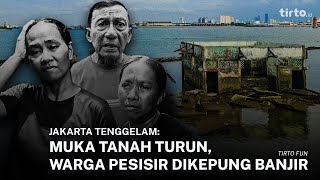 Download lagu Tirto Fun | Jakarta Tenggelam: Muka Tanah Turun, Warga Pesisir Dikepung Banjir