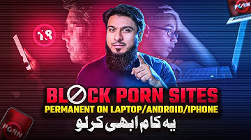 How to Block Adult Websites Permanently on Laptop Pc, Android & iPhone