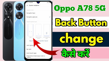 oppo a78 back button settings, oppo a78 change navigation buttons