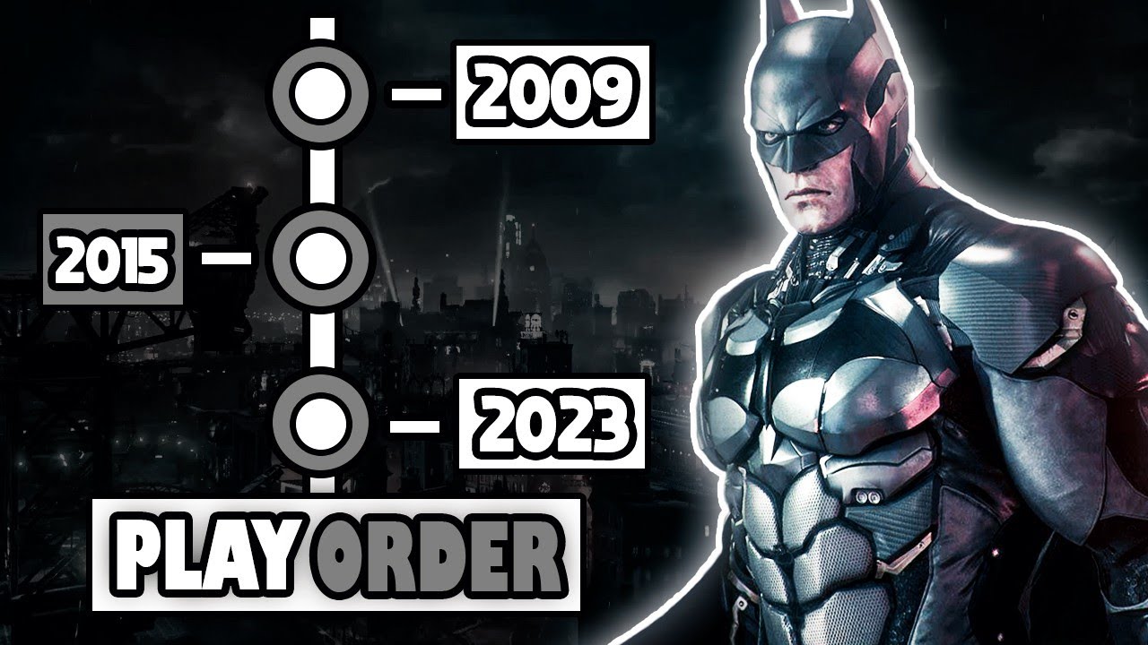 How to Play the Batman Arkham Games in Chronological Order - IGN