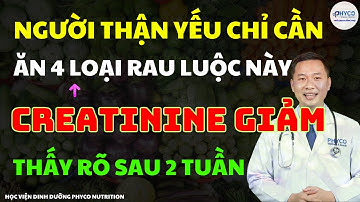 NGƯỜI SUY THẬN Chỉ Cần Ăn 4 Loại Rau Luộc Này, Creatinine Giảm Thấy Rõ Sau 2 Tuần - Thói Quen Số 129