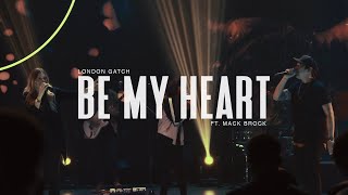 London Gatch - Be My Heart (Live) [Ft. Mack Brock]