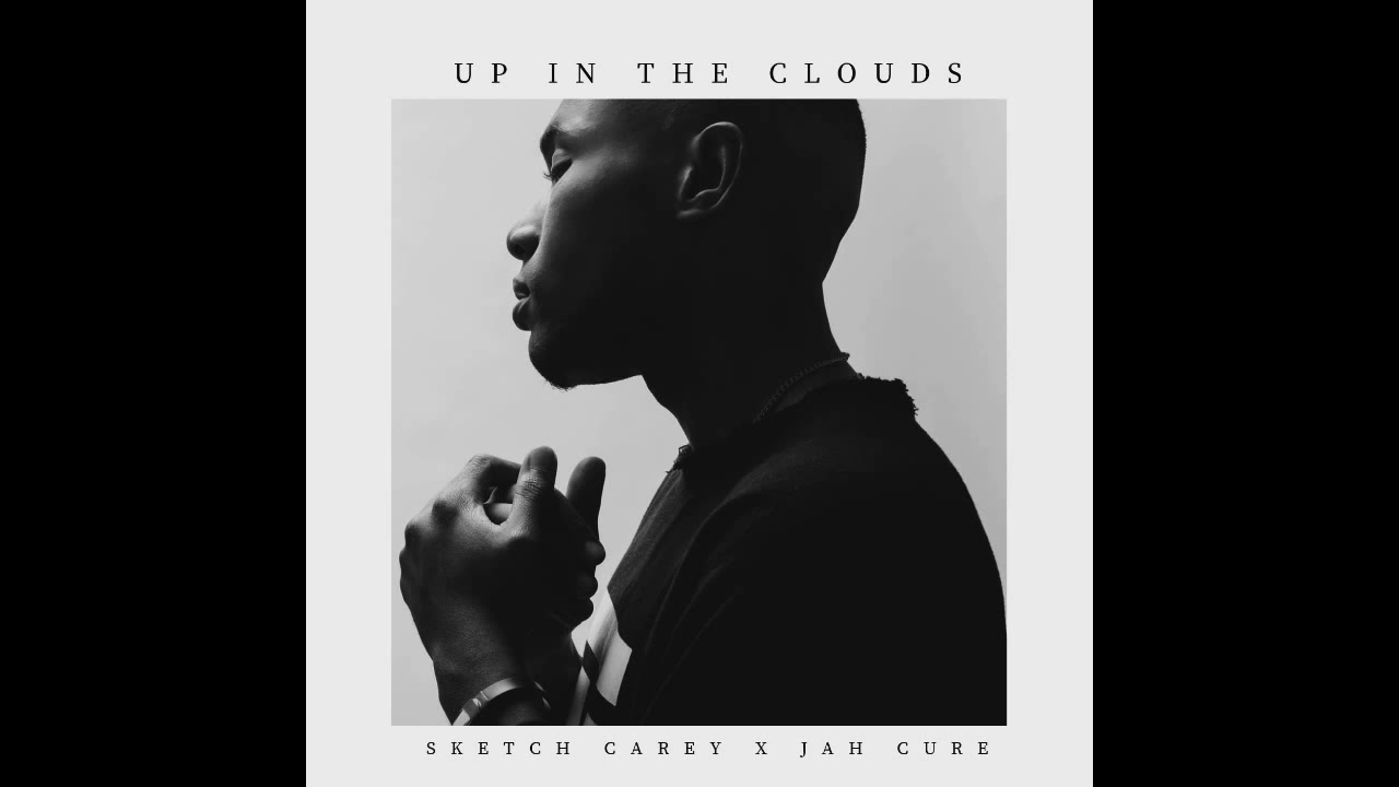 Sketch Carey x Jah Cure - Up In The Clouds