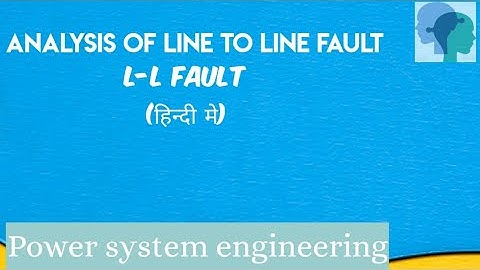 Line to line fault : LL fault