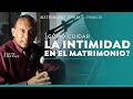 ¿Cómo cuidar la intimidad en el matrimonio?