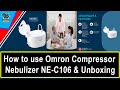 Omron Compressor Nebulizer NE-C106 I Unboxing and detailed review I How to use Nabulizer