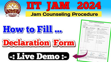 How to fill declaration Form for IIT JAM Counselling procedure 2024 | iit jam counselling 2024