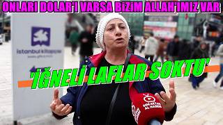 Sözleriyle İğneledi Ameri̇kanin Dolari Varsa, Bi̇zi̇m Allahimiz Var Sokak Röportajları