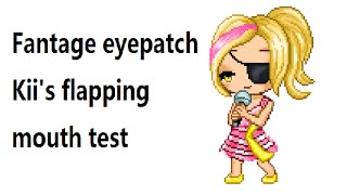 Fantage: Eyepatch Kii's flapping mouth test