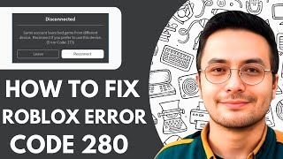 Roblox Error Code 280 - Disconnected From Game Please Reconnect  - How To Fix - 2025 (Easy Guide)