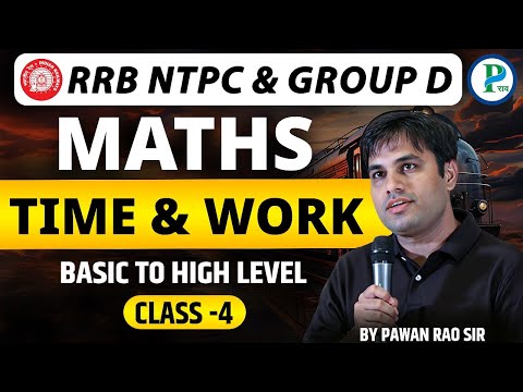 RRB NTPC & Group D Maths Classes 2025 | Time and Work Part 4 | Railway Math By Pawan Rao Sir