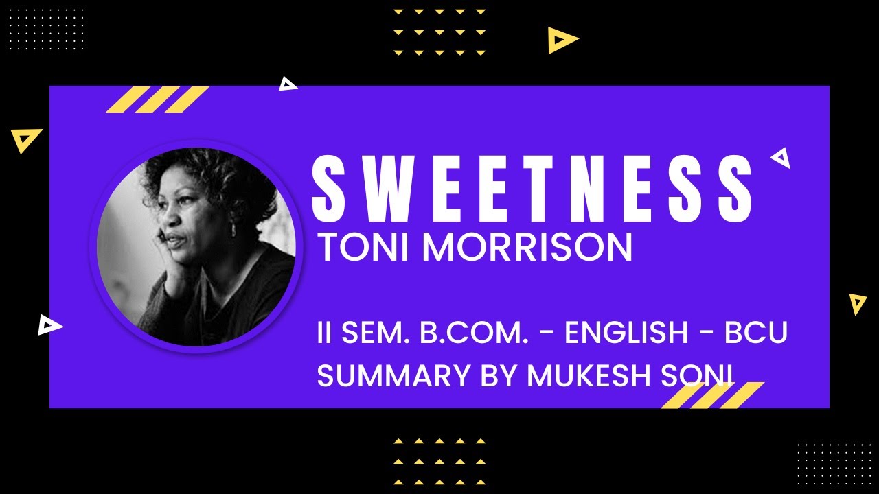 Sweetness - Toni Morrison- Summary- BCU - 2nd Sem. B.Com-General English