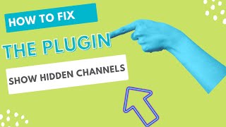 How to fix the Show Hidden Channels plugin  | Plugin stopped working
