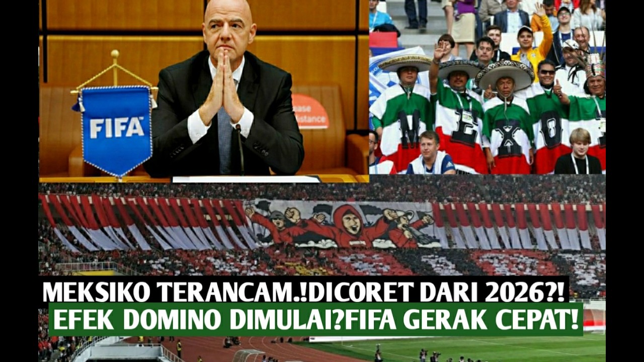 MEKSIKO Jadi Medan Tempur?! Tuan Rumah Piala Dunia 2026 Terancam Diskualifikasi – FIFA Gerak Cepat!