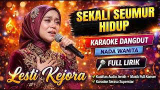 Sekali Seumur Hidup - Lesti Kejora | Karaoke Nada Wanita