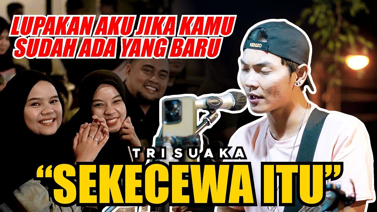 SEKECEWA ITU - ANGGA CANDRA (LIVE NGAMEN) TRI SUAKA