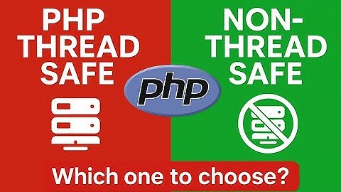 Mastering PHP Thread Safety Explained! PHP Thread Safe vs Non-Thread Safe – Which One to Choose?