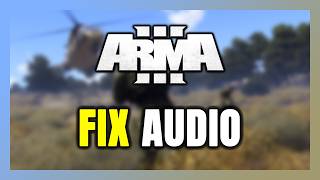 How to FIX Arma 3 No Audio/Sound Not Working