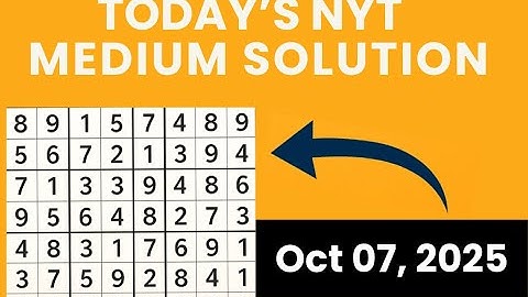NYT Sudoku | Solved! New York Times Medium Puzzle Oct 07, 2025